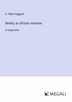 Benita, an African romance - Haggard, H. Rider
