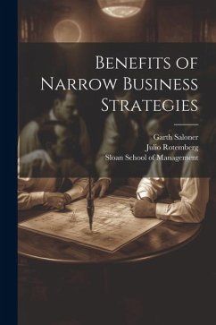 Benefits of Narrow Business Strategies - Rotemberg, Julio; Saloner, Garth
