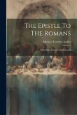 The Epistle To The Romans: With Notes Critical And Practical
