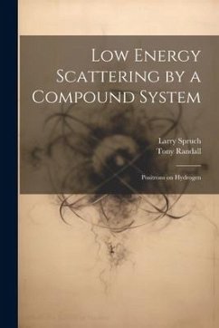 Low Energy Scattering by a Compound System: Positrons on Hydrogen - Spruch, Larry; Randall, Tony