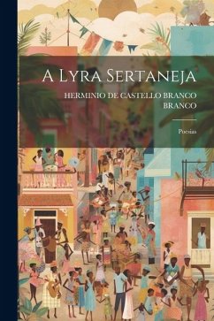 A lyra sertaneja: Poesias - Castello Branco, Branco Herminio De