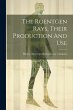The Roentgen Rays, Their Production And... - Bild 1