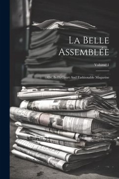 La Belle Assemblée: Or, Bell's Court And Fashionable Magazine; Volume 1 - Anonymous
