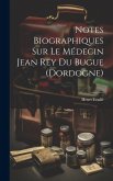 Notes Biographiques Sur Le Médecin Jean Rey Du Bugue (Dordogne)