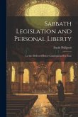 Sabbath Legislation and Personal Liberty: Lecture Delivered Before Congregation B'ne Israe
