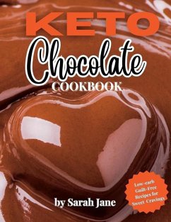 KETO Chocolate Cookbook - Jane, Sarah