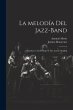 La melodía del jazz-band: Comedia en... - Bild 1
