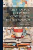 The Standard Poetry Book, Selected From the Best Authors