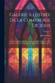 Galerie illustrée de la Compagnie de Jésus: Album de 400 portraits choisis parmi les plus beaux, les plus rares ou les plus importants, et reproduits,