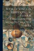 Book of Songs in Repertoire of Feodor Chaliapin, the World's Greatest Singer