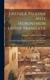 Epistulæ Paulinæ Ante Heironymum Latine Translatæ: Ex Codice Sangermanensi Graeco-latino, Olim Pariseinsi, Nunc Petropolitano...