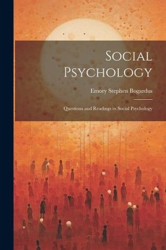 Social Psychology: Questions and Readings in Social Psychology - Bogardus, Emory Stephen