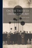 On the Truth of Decorative art; a Dialogue Between an Oriental and an Occidental