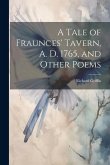 A Tale of Fraunces' Tavern, A. D. 1765, and Other Poems