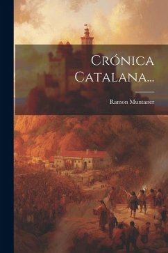 Crónica Catalana... - Muntaner, Ramon