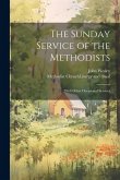 The Sunday Service of the Methodists; With Other Occasional Services