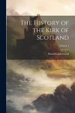 The History of the Kirk of Scotland; Volume 4