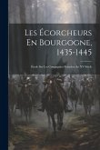 Les Écorcheurs En Bourgogne, 1435-1445: Étude Sur Les Compagnies Franches Au XV Siècle