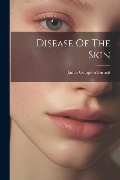 Disease Of The Skin - Burnett, James Compton