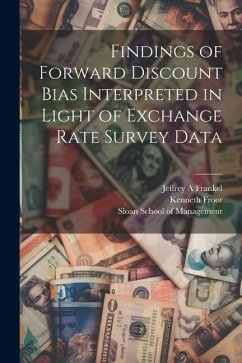 Findings of Forward Discount Bias Interpreted in Light of Exchange Rate Survey Data - Froot, Kenneth; Frankel, Jeffrey A.
