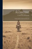 Klondyke: Truth and Facts of the new El Dorado