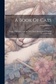 A Book Of Cats: Being A Discourse On Cats, With Many Quotations & Original Pencil Drawings