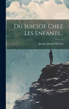 Du Suicide Chez Les Enfants... - Moreau, Jacques Joseph