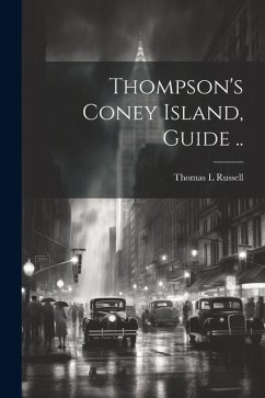 Thompson's Coney Island, Guide .. - Russell, Thomas L.