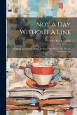 Not A Day Without A Line: Original And Selected Lines, In Prose And Poetry, For Fireside Contemplation