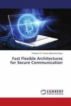 Fast Flexible Architectures for Secure Communication - Elwan, Professor Dr. Essam Mohamed