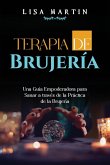 Terapia de Brujería: Una Guía Empoderadora Para Sanar a Través de la Práctica de la Brujería