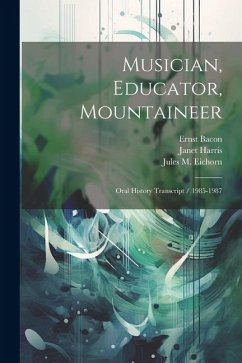 Musician, Educator, Mountaineer: Oral History Transcript / 1985-1987 - Bacon, Madi; Bacon, Ernst; Lins, Mary
