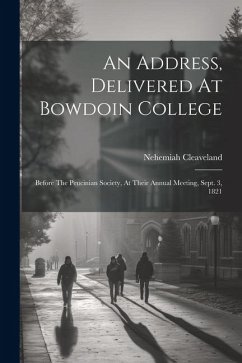 An Address, Delivered At Bowdoin College - Cleaveland, Nehemiah