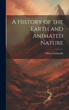 A History of the Earth and Animated Nature - Goldsmith, Oliver