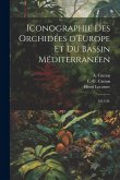 Iconographie des orchidées d'Europe et du bassin Méditerranéen: 1921-29.