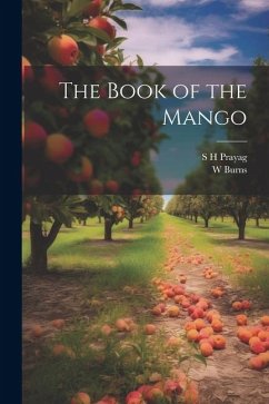 The Book of the Mango - Burns, W.; Prayag, S. H.