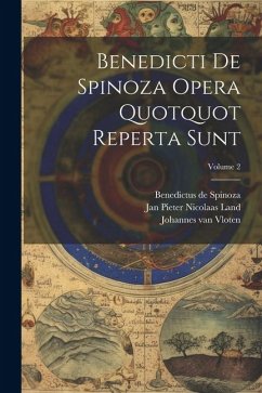 Benedicti De Spinoza Opera Quotquot Reperta Sunt; Volume 2 - Spinoza, Benedictus De
