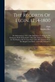 The Records Of Elgin, 1234-1800: Pre-reformation. 1365-1560, References To Elgin In The Exchequer Rolls Of Scotland. 1306-1560, References To Elgin In