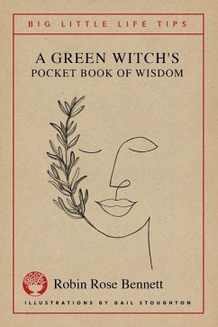 A Green Witch's Pocket Book of Wisdom - Big Little Life Tips - Bennett, Robin Rose