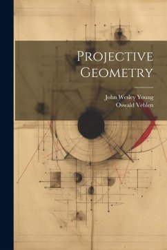 Projective Geometry - Young, John Wesley; Veblen, Oswald