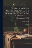 Il vecchio della montagna; romanzo. Nuova ed., seguita dal suo bozzetto drammatico: Odio vince