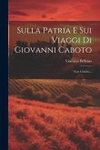 Sulla Patria E Sui Viaggi Di Giovanni Caboto: Note Critiche...