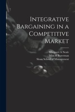 Integrative Bargaining in a Competitive Market - Bazerman, Max H; Magliozzi, Thomas