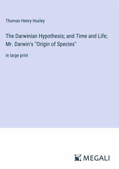 The Darwinian Hypothesis; and Time and Life; Mr. Darwin's 