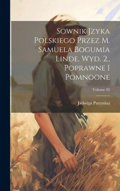 Sownik jzyka polskiego przez M. Samuela Bogumia Linde. Wyd. 2., poprawne i pomnoone; Volume 02 - Puzynina, Jadwiga