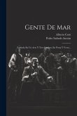 Gente De Mar: Zarzuela En Un Acto Y Tres Cuadros, En Prosa Y Verso...
