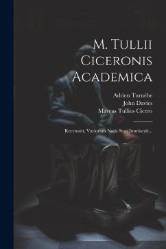 M. Tullii Ciceronis Academica: Recensuit, Variorum Notis Suas Immiscuit... - Cicero, Marcus Tullius; Turnèbe, Adrien; Fabre, Pierre