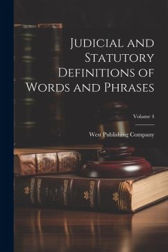 Judicial and Statutory Definitions of Words and Phrases; Volume 4