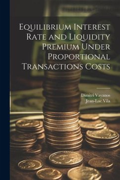 Equilibrium Interest Rate and Liquidity Premium Under Proportional Transactions Costs - Dimitri, Vayanos; Jean-Luc, Vila