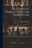 The Complete Works Of William Shakespeare: Henry Iv, Pt. 1-2